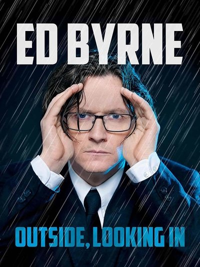 Ed Byrne: Outside, Looking In Poster