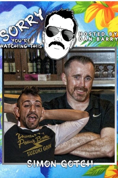 Sorry You're Watching This: Simon Gotch Poster