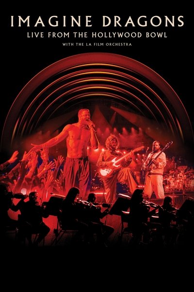 Imagine Dragons - Live From The Hollywood Bowl (with the LA Film Orchestra) Poster
