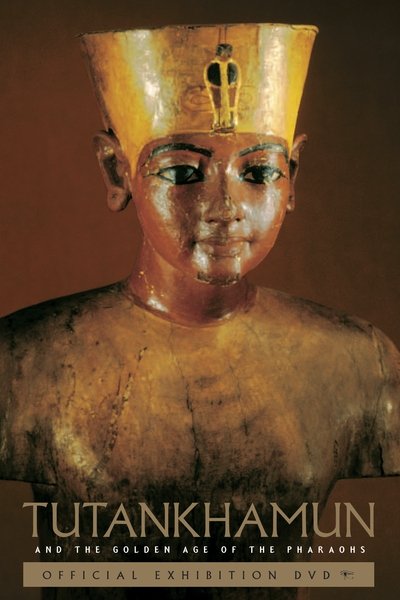 Tutankhamun and the Golden Age of the Pharaohs Poster