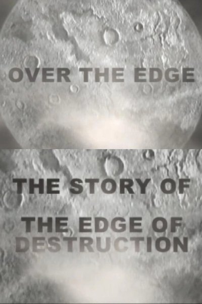 Over the Edge: The Story of "The Edge of Destruction" Poster