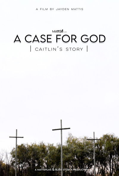 A Case For God - Caitlin's Story