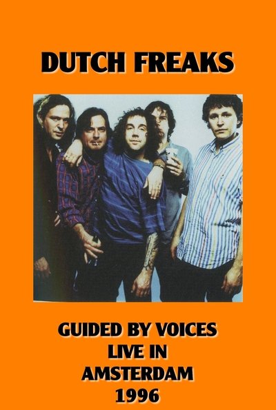 Dutch Freaks: Guided By Voices Live in Amsterdam Poster