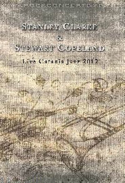 Stanley Clarke & Stewart Copeland: Live Catania Jazz 2012 Poster