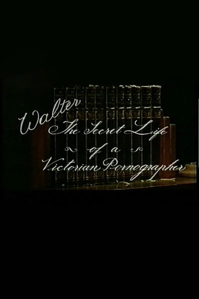 Walter: The secret life of a victorian pornographer