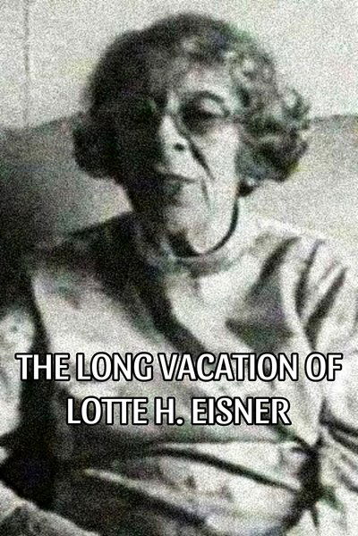 The Long Vacation of Lotte H. Eisner Poster