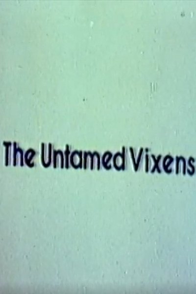 The Untamed Vixens Poster