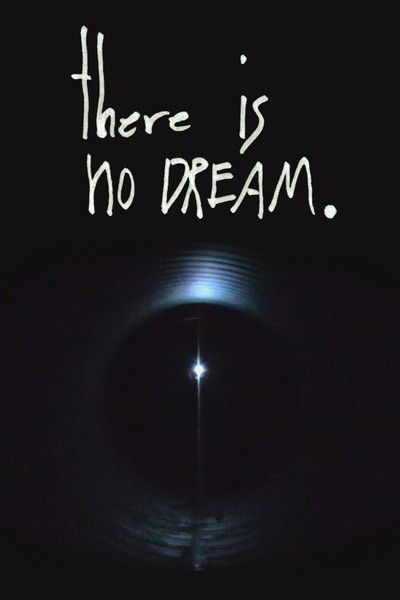 There is No Dream.