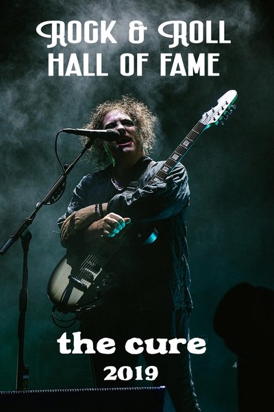 The Cure Rock & Roll Hall Of Fame 2019 Poster