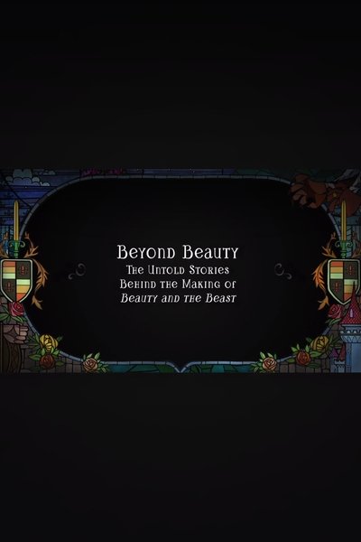 Beyond Beauty: The Untold Stories Behind the Making of Beauty and the Beast Poster