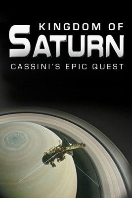 Kingdom of Saturn: Cassini's Epic Quest