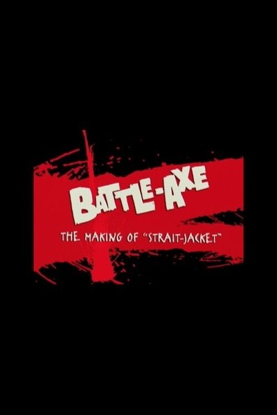 Battle-Axe: the Making of 'Strait-Jacket' Poster