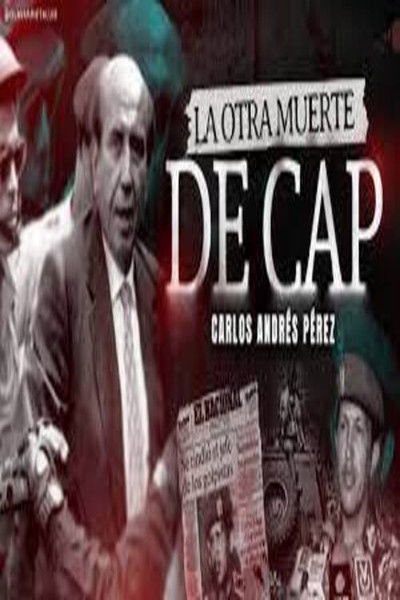 Poster do Filme La Otra Muerte de CAP - Carlos Andrés Pérez