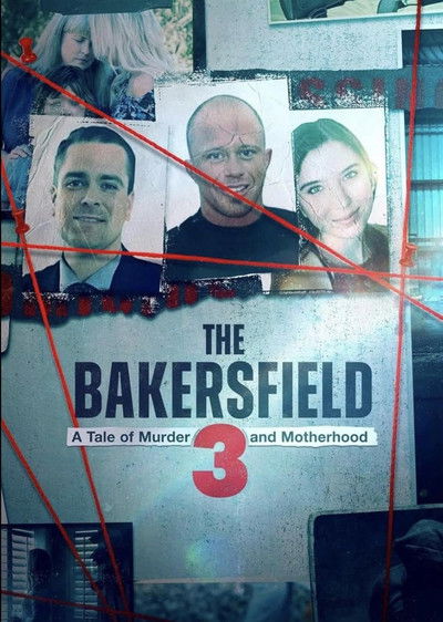 Poster do Filme The Bakersfield 3: A Tale of Murder and Motherhood
