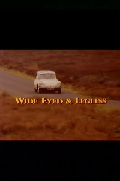 Wide-Eyed and Legless