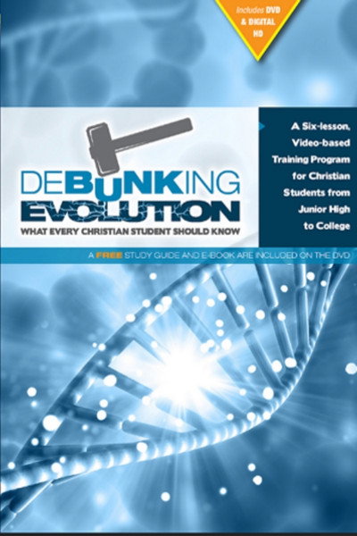 Debunking Evolution: What Every Christian Student Should Know