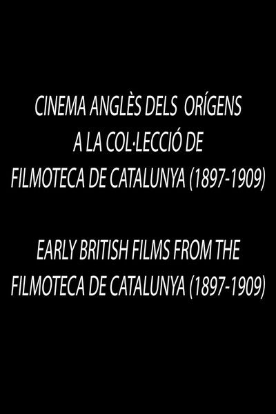 Poster do Filme Early British Films from the Filmoteca de Catalunya 1897-1909