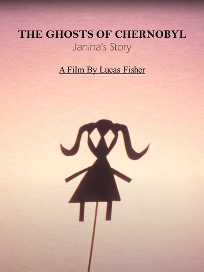 Poster do Filme The Ghosts Of Chernobyl - Janina's Story