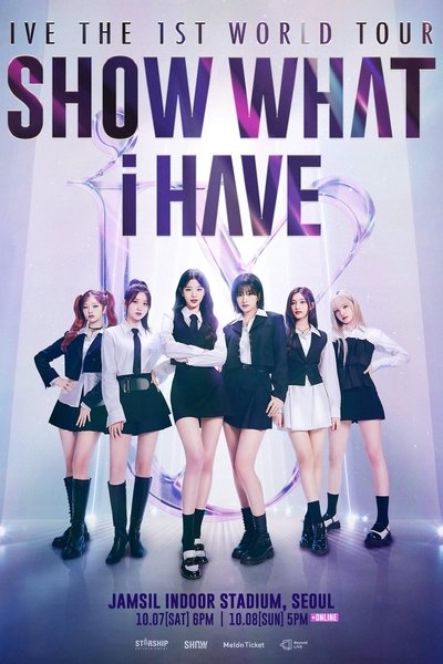 poster for IVE THE 1ST WORLD TOUR 'SHOW WHAT I HAVE'