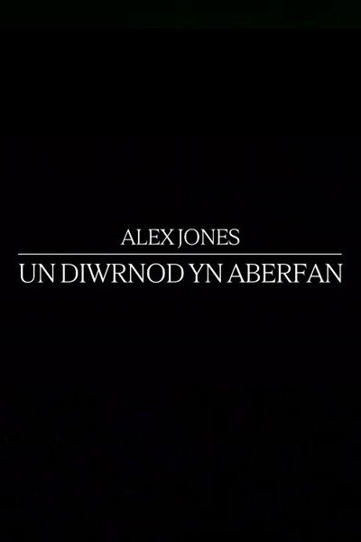 Alex Jones: One Day in Aberfan