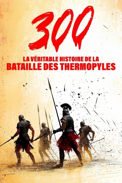 Poster do Filme 300 : La véritable histoire de la bataille des Thermopyles