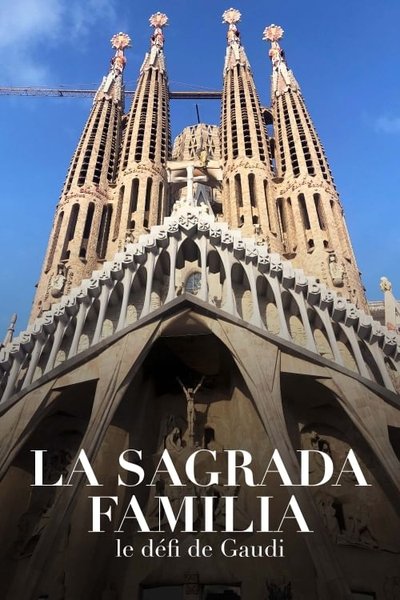 Sagrada Família, le défi de Gaudí poster Sagrada Família, le défi de Gaudí