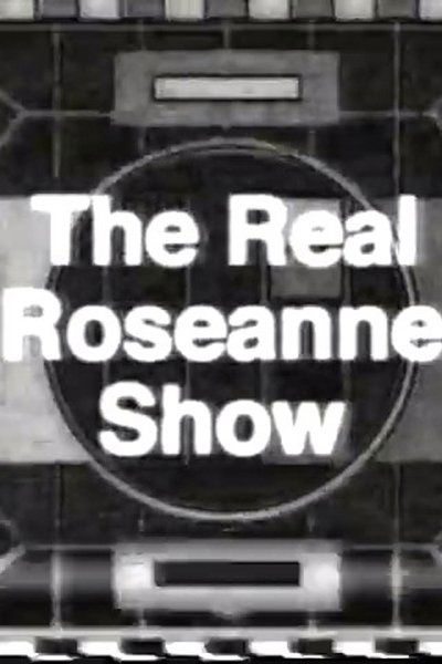 poster for The Real Roseanne Show