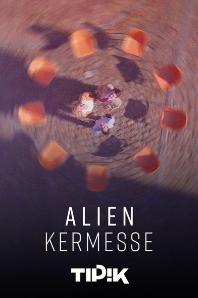 poster for Alien Kermesse
