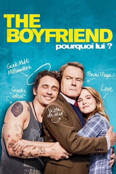 The Boyfriend - Pourquoi lui ? (2016)