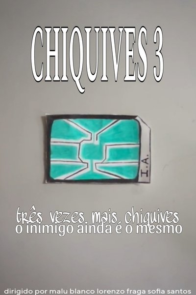 Poster do Filme Chiquives 3: Três vezes mais Chiquives, O inimigo ainda é o mesmo