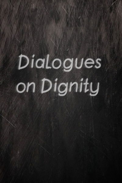 Dialogues on Dignity