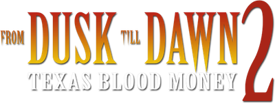 From Dusk Till Dawn 2: Texas Blood Money Logo