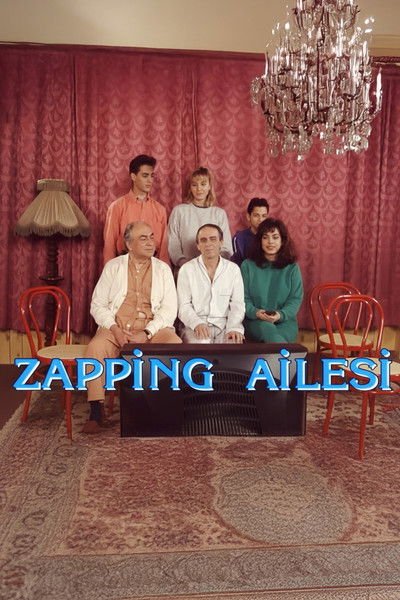 poster for Zapping Ailesi