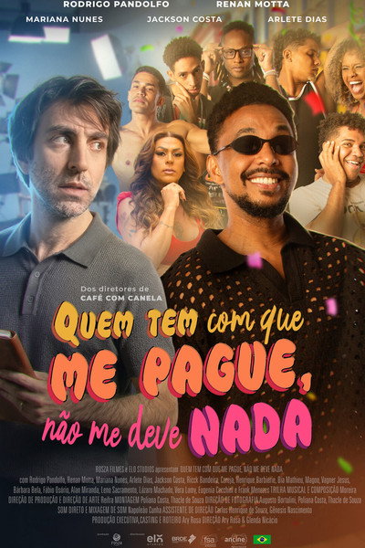 Quem Tem com Que Me Pague, Não Me Deve Nada