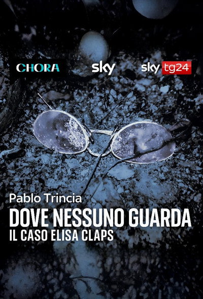 Dove nessuno guarda - il caso Elisa Claps (Podcast)