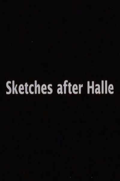 movie poster for Sketches After Halle