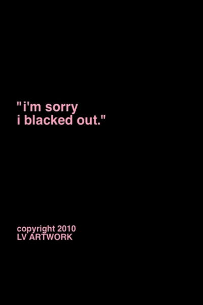 Poster do Filme "i'm sorry i blacked out."