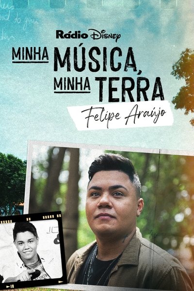 Poster for the movie My Music, My Roots: Felipe Araújo