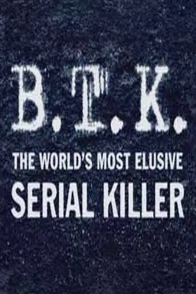 B.T.K. The Worlds Most Elusive Serial Killer