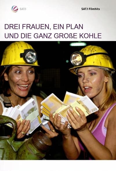 Drei Frauen, ein Plan und die ganz große Kohle