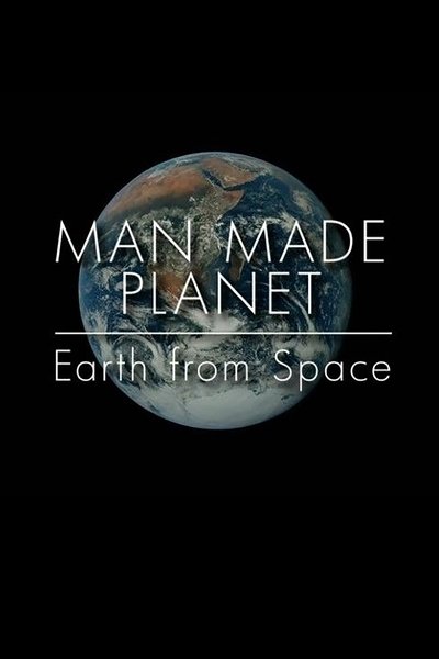 Poster do Filme Man Made Planet: Earth from Space
