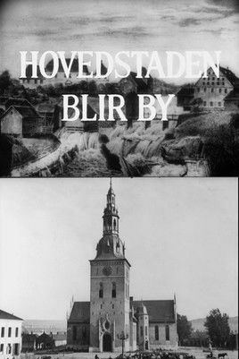 movie poster for Oslofilm: Hovedstaden blir by