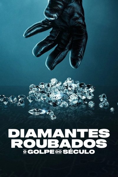 Poster do Filme Diamantes Roubados: O Golpe do Século