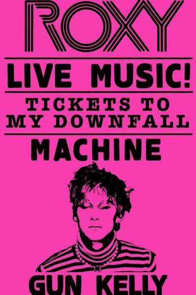 Poster for the movie Machine Gun Kelly - Tickets to My Downfall (Live at The Roxy)