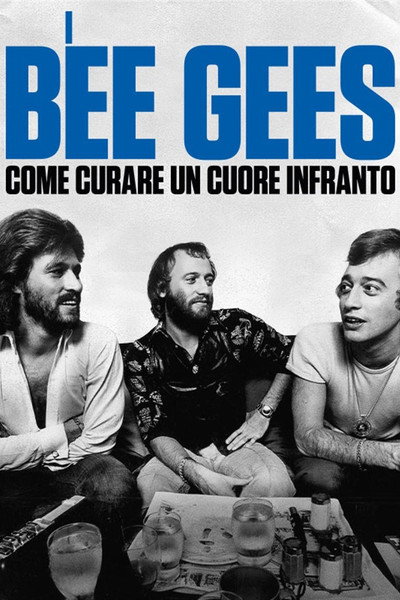 I Bee Gees - Come curare un cuore infranto