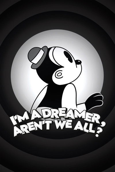 movie poster for I'm a Dreamer, Aren't We All?