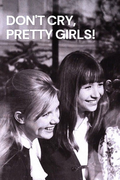 Don’t Cry, Pretty Girls!
