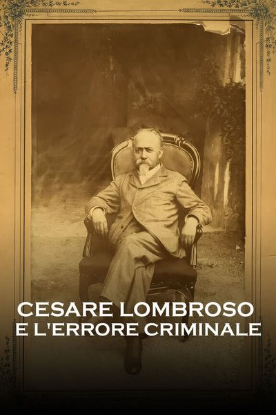 Poster do Filme Cesare Lombroso e l'errore criminale