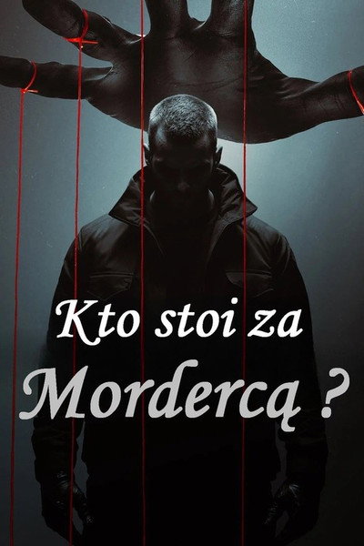 Kto stoi za mordercą?