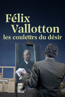 Poster do Filme Félix Vallotton, les couleurs du désir